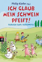 ISBN 9783570223987: Ich glaub, mein Schwein pfeift! – Tierisch gute Ferienwitze