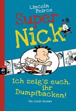 ISBN 9783570226216: Super Nick - Ich zeig's euch, ihr Dumpfbacken! - Ein Comic-Roman   Antolin