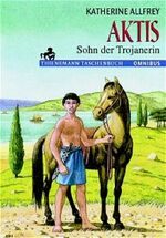 ISBN 9783570260920: Aktis - Sohn der Trojanerin. Omnibus ; Bd. 26092 : Thienemann-Taschenbuch