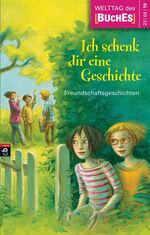 ISBN 9783570279007: Ich schenk dir eine Geschichte 2010. Freundschaftsgeschichten. Hrsg. von der Stiftung Lesen in Zusammenarbeit mit der Verlagsgruppe Random House, der Deutschen Post und dem ZDF.