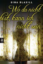 ISBN 9783570308608: Wo du nicht bist, kann ich nicht sein