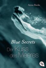 ISBN 9783570308790: Blue secrets - der Kuss des Meeres