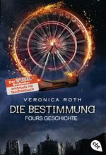 ISBN 9783570310564: Die Bestimmung - Fours Geschichte – Die packende Fantasy-Dystopie aus Fours Perspektive