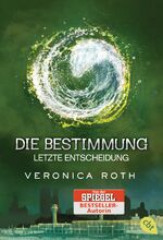 ISBN 9783570311240: Die Bestimmung - Letzte Entscheidung – Das grandiose Finale der epischen Fantasy-Dystopie