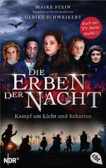 ISBN 9783570314012: Die Erben der Nacht - Kampf um Licht und Schatten - Das Buch zum großen TV-Serienhighlight