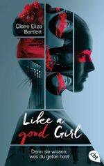 ISBN 9783570314661: Like a good girl – Denn sie wissen, was du getan hast