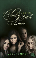 ISBN 9783570315224: Pretty Little Liars - Vollkommen – Die Romanvorlage zur Kultserie „Pretty Little Liars“