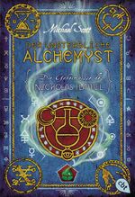 ISBN 9783570400005: Die Geheimnisse des Nicholas Flamel - Der unsterbliche Alchemyst - Band 1 - Eine abenteuerliche Jagd nach den Geheimnissen des berühmtesten Alchemisten aller Zeiten