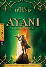 Peter Freund: AYANI - Die Tochter des Fa Peter Freund: AYANI - Die Tochter des Fa