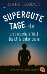 Mark Haddon: Supergute Tage oder Die son Mark Haddon: Supergute Tage oder Die son