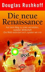 ISBN 9783570500675: Die neue Renaissance – Auf dem Weg zu einer vernetzten, sozialen Wirtschaft "Die Welt verändert sich, spielen wir mit"