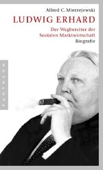 ISBN 9783570550076: Ludwig Erhard: Der Wegbereiter der Sozialen Marktwirtschaft: Der Wegbereiter der sozialen Marktwirtschaft. Biografie [Gebundene Ausgabe] Wirtschaftswunder Soziale Marktwirtschaft Alfred C. Mierzejewsk