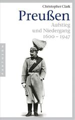 ISBN 9783570550601: Preußen - Aufstieg und Niedergang - 1600–1947