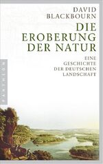 ISBN 9783570550632: Die Eroberung der Natur - Eine Geschichte der deutschen Landschaft