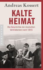 ISBN 9783570551011: Kalte Heimat - Die Geschichte der deutschen Vertriebenen nach 1945 - Aktualisierte Ausgabe