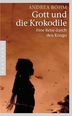 Andrea Böhm: Gott und die Krokodile ZUST