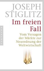 ISBN 9783570551653: Im freien Fall - Vom Versagen der Märkte zur Neuordnung der Weltwirtschaft