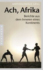 ISBN 9783570551714: Ach, Afrika - Berichte aus dem Inneren eines Kontinents