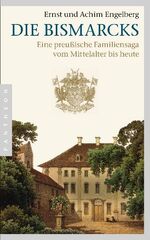 ISBN 9783570551776: Die Bismarcks.  Eine preußische Familiensaga vom Mittelalter bis heute.