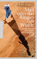 ISBN 9783570552575: Mali oder das Ringen um Würde – Meine Reisen in einem verwundeten Land