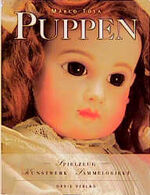 ISBN 9783572008292: Puppen. Spielzeug, Kunstwerk, Sammelobjekt