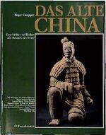 ISBN 9783572008681: Das alte China : Geschichte und Kultur des Reiches der Mitte