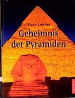 ISBN 9783572010394: Das Geheimnis der Pyramiden in Ägypten Mark Lehner