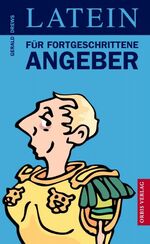 ISBN 9783572012664: Latein für fortgeschrittene Angeber hrsg. von Gerald Drews