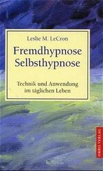 ISBN 9783572012695: Fremdhypnose - Selbsthypnose Technik und Anwendung im täglichen Leben