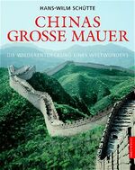 ISBN 9783572013180: Chinas grosse Mauer. Die Wiederentdeckung eines Weltwunders.