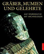 ISBN 9783572013623: Gräber, Mumien und Gelehrte.