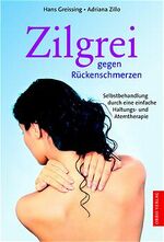 ISBN 9783572014262: Zilgrei gegen Rückenschmerzen. Selbstbehandlung durch eine einfache Haltungs- und Atemtherapie