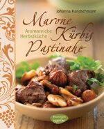 Marone, Kürbis, Pastinake - Aromareiche Herbstküche