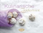 Kulinarische Zaubereien - für Advent, Weihnachten und Silvester