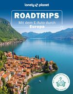 ISBN 9783575010841: LONELY PLANET Bildband Roadtrips – Mit dem E-Auto durch Europa