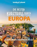 ISBN 9783575011152: LONELY PLANET Bildband Die besten Kurztrips durch Europa - 75 Ideen für eine fantastische Auszeit