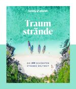ISBN 9783575011695: LONELY PLANET Bildband Traumstrände : Die 100 schönsten Strände weltweit