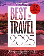 ISBN 9783575012241: Lonely Planet Best in Travel 2025 | Die spannendsten Ziele, Trips & Reiseerlebnisse für das ganze Jahr | Lonely Planet Verlag | Taschenbuch | Lonely Planet Reiseführer | 224 S. | Deutsch | 2024