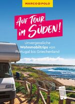 ISBN 9783575020512: MARCO POLO Auf Tour im Süden! Unvergessliche Wohnmobiltrips von Portugal bis Griechenland