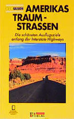 ISBN 9783575220097: Amerikas Traumstrassen – Die schönsten Ausflugsziele entlang der Interstate Highways