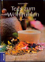 ISBN 9783576110281: Tees zum Wohlfühlen - Magische Kräuter aus aller Welt Sylvia Schneider and Gerti Samel