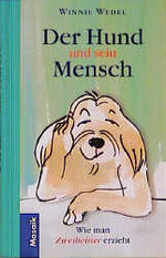 ISBN 9783576110342: Der Hund und sein Mensch. Wie man Zweibeiner erzieht