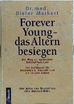 ISBN 9783576112278: Forever young, das Altern besiegen. Der Weg zu optimalem Zellstoffwechsel. Der Schlüssel für Gesundheit, Vitalität und ein langes Leben.