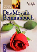 Das Mosaik-Benimmbuch - 1 x 1 des guten Tons