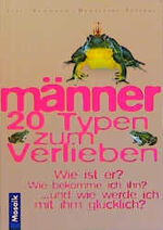 ISBN 9783576115026: Männer - 20 Typen zum Verlieben – Wie ist er? Wie bekomme ich ihn? Wie halte ich ihn? ... und wie werde ich mit ihm glücklich?