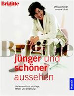 Jünger und schöner aussehen – Die besten Tipps zu Pflege, Fitness und Ernährung