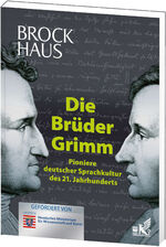 ISBN 9783577003056: Die Brüder Grimm - Pioniere deutscher Sprachkultur des 21. Jahrhunderts