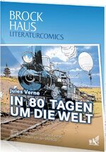 ISBN 9783577074360: Brockhaus Literaturcomics - Weltliteratur im Comic-Format: In 80 Tagen um die Welt [Gebundene Ausgabe] Jules Verne (Autor) Eine Wette treibt den Engländer Phileas Fogg und seinen Diener Passepartout u