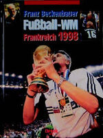 ISBN 9783577145534: Fußball-Weltmeisterschaft 1998 Frankreich