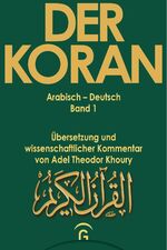 ISBN 9783579003368: Der Koran / Muhammad - Der Koran - Sure 1,1 - 2,74 - Arabisch-Deutsch. Übersetzung und wissenschaftlicher Kommentar / Übersetzung und wissenschaftlicher Kommentar von Adel Theodor Khoury